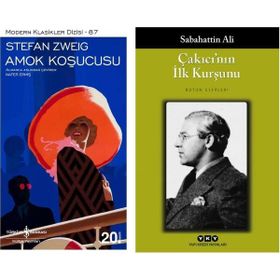 Amok Koşucusu Stefan Zweig - Çakıcı'nın İlk Kurşunu - Sabahattin Ali
