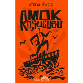 Amok Koşucusu - Stefan Zweig