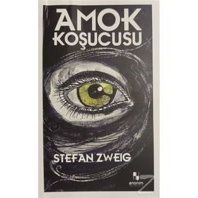 Amok Koşucusu - Stefan Zweig