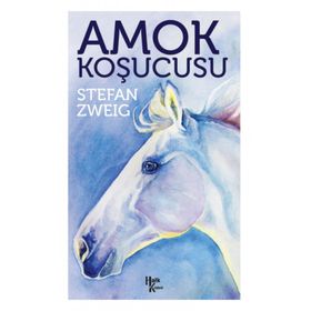 Amok Koşucusu - Stefan Zweig