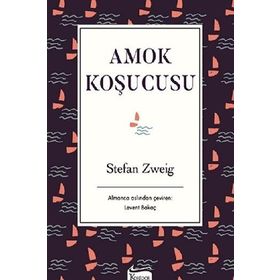 Amok Koşucusu - Stefan Zweig