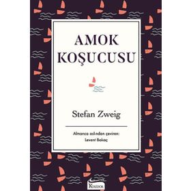 Amok Koşucusu - Stefan Zweig