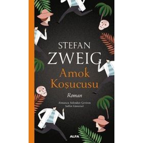 Amok Koşucusu - Stephan Zweig - Alfa Yayıncılık
