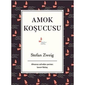 Amok Koşucusu - stephan zweig