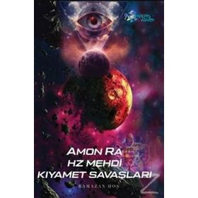 Amon Ra - Hz. Mehdi Kıyamet Savaşları - Ramazan Hoş