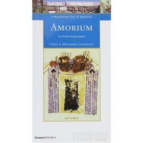 AMORIUM, A BYZANTINE CITY IN ANATOLIA - CHRISTOPHER LIGHTFOOT;M. LIGHTFOOT LIGHTFOOT