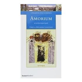 AMORIUM, A BYZANTINE CITY IN ANATOLIA - CHRISTOPHER LIGHTFOOT;M. LIGHTFOOT LIGHTFOOT