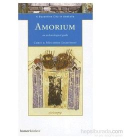 AMORIUM, A BYZANTINE CITY IN ANATOLIA - CHRISTOPHER LIGHTFOOT;M. LIGHTFOOT LIGHTFOOT