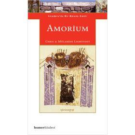 AMORIUM ANADOLU'DA BIR BIZANS KENTI - CHRISTOPHER LIGHTFOOT;M. LIGHTFOOT LIGHTFOOT