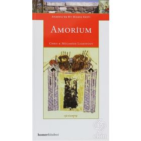 AMORIUM ANADOLU'DA BIR BIZANS KENTI - CHRISTOPHER LIGHTFOOT;M. LIGHTFOOT LIGHTFOOT