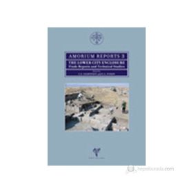 AMORIUM REPORTS 3 THE LOWER CITY ENCLOSURE FINDS REPORTS AND TECHNICAL STUDIES - C. S. LIGHTFOOT;E. A. IVISON