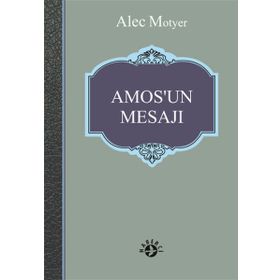 Amos’un Mesajı - Alec Motyer