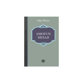 Amos’un Mesajı - Alec Motyer