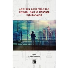Ampirik Yöntemlerle İktisadi Mali ve Finansal Uygulamalar - Şahin Karabulut