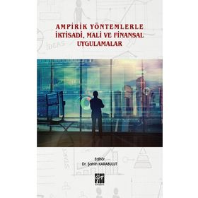 Ampirik Yöntemlerle İktisadi Mali ve Finansal Uygulamalar - Şahin Karabulut