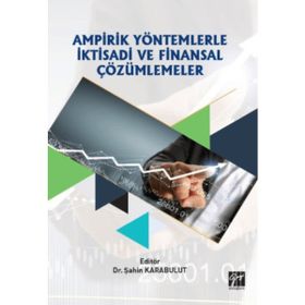 Ampirik Yöntemlerle İktisadi ve Finansal Çözümlemeler - Şahin Karabulut