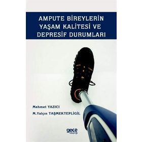 Ampute Bireylerin Yaşam Kalitesi ve Depresif Durumları - Mehmet Yazıcı