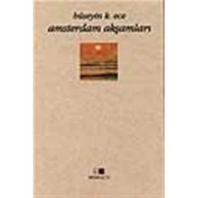 AMSTERDAM AKŞAMLARI - HÜSEYİN K. ECE