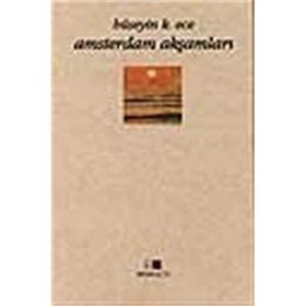 AMSTERDAM AKŞAMLARI - HÜSEYİN K. ECE