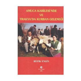 AMUCA KABILESI'NDE VE TRAKYA'DA KURBAN GELENEĞI - REFIK ENGIN YALUR