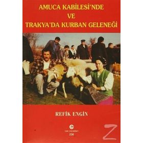 AMUCA KABILESI'NDE VE TRAKYA'DA KURBAN GELENEĞI - REFIK ENGIN YALUR