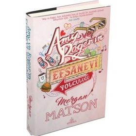 Amy ve Roger’ın Efsanevi Yolculuğu - Morgan Matson