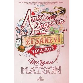 Amy ve Roger’ın Efsanevi Yolculuğu - Morgan Matson