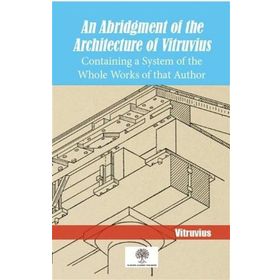 An Abridgment Of The Architecture Of Vitruvius-Platanus Publishing
