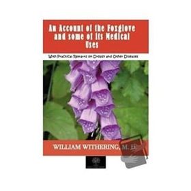 An Account Of The Foxglove And some Of its Medical Uses-Platanus Publishing