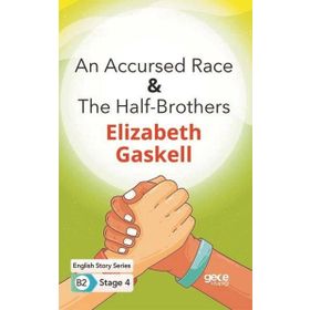 An Accursed Race The Half Brothers İngilizce Hikayeler B2 Stage 4-Gece Kitaplığı