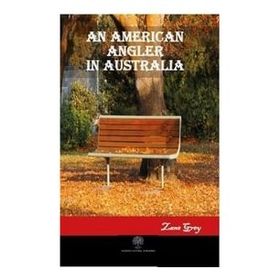 An American Angler İn Australia - Zane Grey