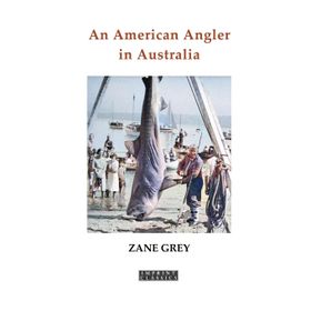 An American Angler İn Australia - Zane Grey