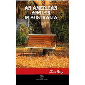 An American Angler İn Australia - Zane Grey