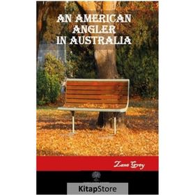 An American Angler İn Australia - Zane Grey