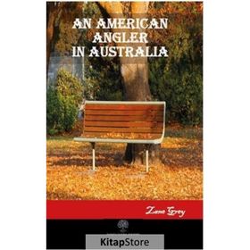 An American Angler İn Australia - Zane Grey