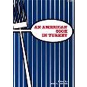 AN AMERICAN COOK IN TURKEY - ANNA G. EDMONDS