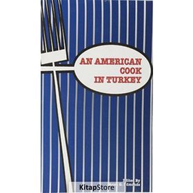 AN AMERICAN COOK IN TURKEY - ANNA G. EDMONDS