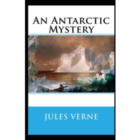 An Antarctic Mystery - Jules Verne