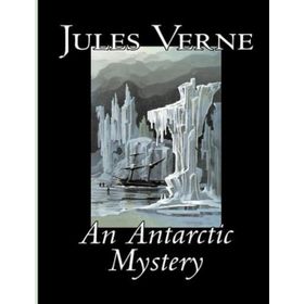 An Antarctic Mystery - Jules Verne