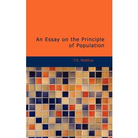 An Essay on the Principle of Population - thomas robert malthus