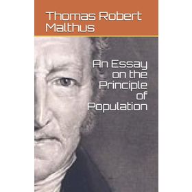 An Essay on the Principle of Population - thomas robert malthus