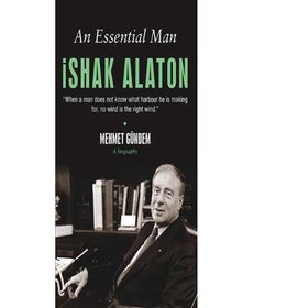 AN ESSENTIAL MAN: ISHAK ALATON - MEHMET GÜNDEM