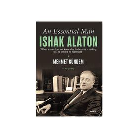 AN ESSENTIAL MAN: ISHAK ALATON - MEHMET GÜNDEM