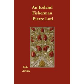 AN ICELAND FISHERMAN (CEP BOY) - PIERRE LOTI