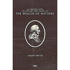 An Inquiry Into The Nature And Causes Of The Wealth Of Nations-Platanus Publishing