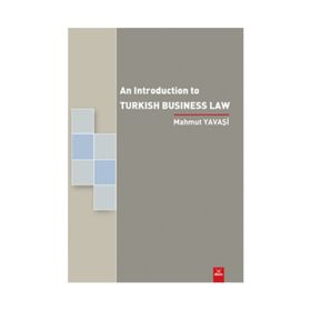 An Introduction To Turkish Business Law - Mahmut Yavaşi