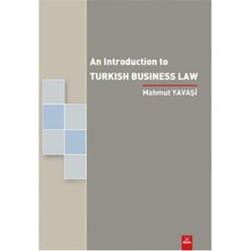 An Introduction To Turkish Business Law - Mahmut Yavaşi