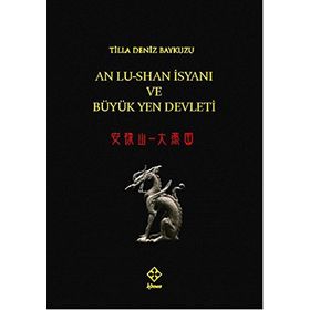 An Lu-Shanİsyanı ve Büyük Yen Devleti - Tilla Deniz Baykuzu