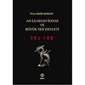 An Lu-Shanİsyanı ve Büyük Yen Devleti - Tilla Deniz Baykuzu
