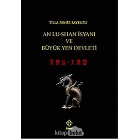 An Lu-Shanİsyanı ve Büyük Yen Devleti - Tilla Deniz Baykuzu